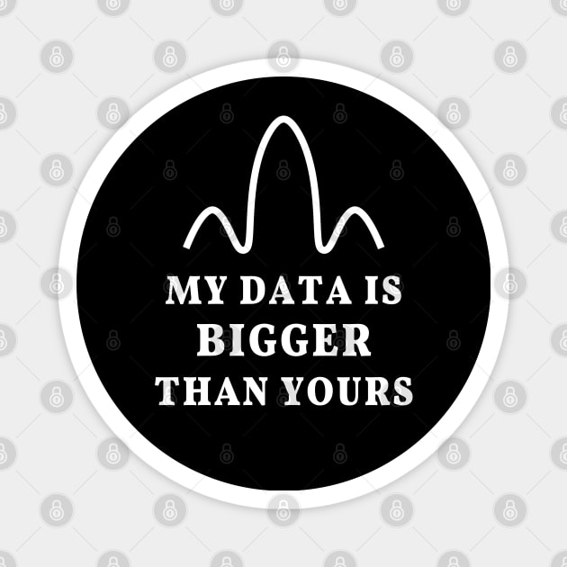 My data is bigger than yours, geek joke Magnet by strangelyhandsome